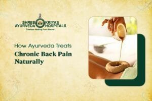 How Ayurveda Treats Chronic Back Pain Naturally