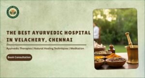 Ayurvedic Hospital in Velachery-Shree Kriyas Ayurveda